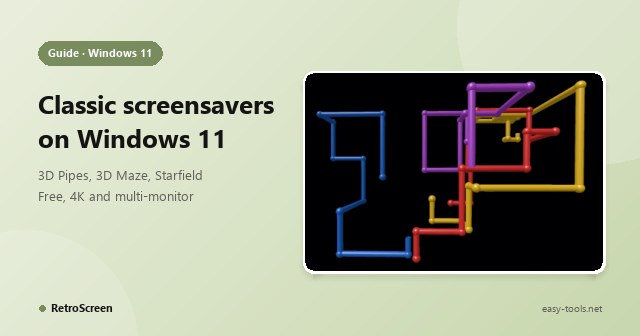 Classic Screensavers on Windows 11: Get 3D Pipes, 3D Maze and Starfield Back for Free